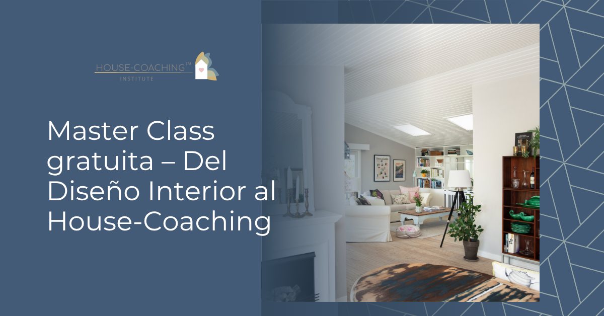 Master Class gratuita – Del Diseño Interior al House-Coaching